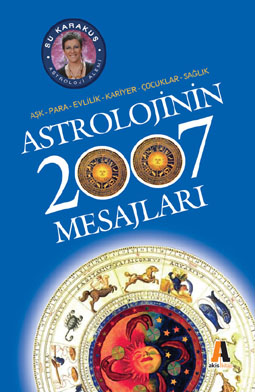 Astrolojinin 2007 Mesajlari<br>N. Su Karakus